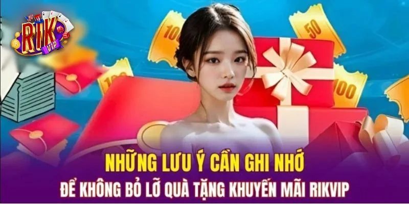 Khuyến Mãi RIKVIP: Cập Nhật Kho Ưu Đãi Khủng Năm 2025 3 Lưu ý về các bước nhận ưu đãi từ cổng game RIKVIP.